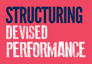 CPD Video Download - Structuring Devised Performance